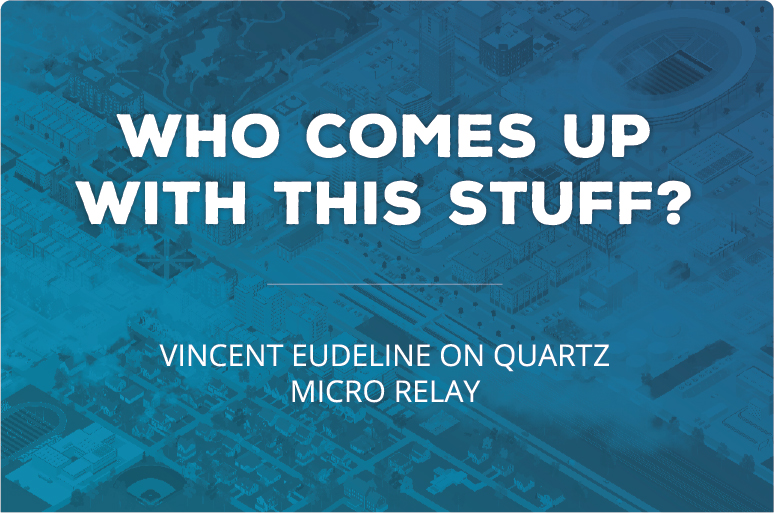 Vincent Eudeline On Quartz Micro Relay
