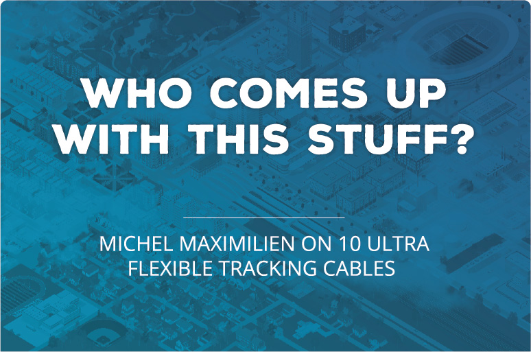 Michel Maximilien sur 10 câbles flexibles